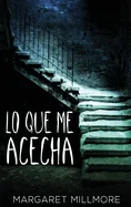 Lo Que Me Acecha (Edicion de Letra Grande En Tapa Dura)