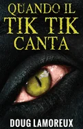 Quando il Tik Tik Canta (Edizione Tascabile Standard)