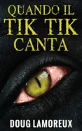 Quando il Tik Tik Canta (Tascabile in Edizione Economica)