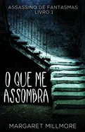 O Que Me Assombra (Edicao Brochura Padrao)