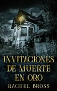Invitaciones de muerte en oro (Edicion de Letra Grande En Tapa Dura)