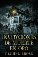 Invitaciones de muerte en oro (Edicion de Letra Grande)