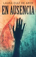 En ausencia (Edicion de Letra Grande En Tapa Dura)
