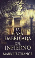 La Casa Embrujada del Infierno (Edicion Estandar de Tapa Dura)