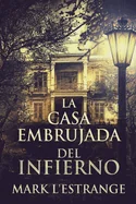 La Casa Embrujada del Infierno (Edicion de Letra Grande)