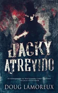 Jacky Atrevido: Os Assassinatos de Whitechapel Como Contados por Jack o Estripador (Livro de Bolso)