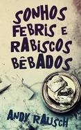Sonhos Febris e Rabiscos Bebados (Livro de Bolso)
