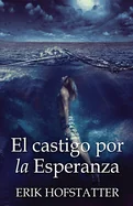 El castigo por la esperanza (Edicion Estandar de Bolsillo)