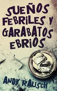 Suenos febriles y garabatos ebrios (Edicion de Letra Grande En Tapa Dura)