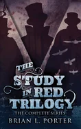 The Study In Red Trilogy: The Complete Series