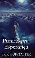 Punido pela Esperanca (Edicao Capa Dura Padrao)