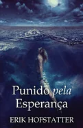 Punido pela Esperanca (Edicao Brochura Padrao)