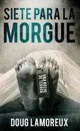 Siete Para La Morgue (Edicion Estandar de Tapa Dura)