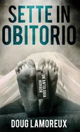 Sette In Obitorio (Edizione Standard Con Copertina Rigida)