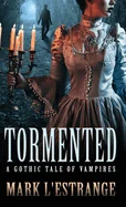 Tormented: A Gothic Tale of Vampires