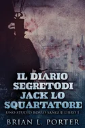 Il Diario Segreto Di Jack Lo Squartatore (Edizione a Caratteri Grandi)