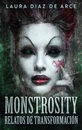 Monstrosity - Relatos de Transformacion (Edicion de Letra Grande En Tapa Dura)