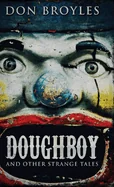 Doughboy: And Other Strange Tales