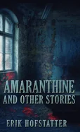 Amaranthine: And Other Stories