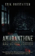 Amaranthine: And Other Stories