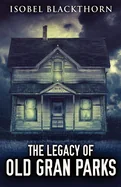 The Legacy Of Old Gran Parks