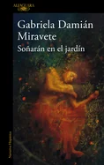 Sonaran En El Jardin/ They Will Dream in the Garden