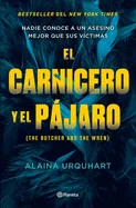 El Carnicero Y El Pajaro / The Butcher and the Wren