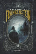 Frankenstein: O El Prometeo Moderno (Novela Gotica) / Frankenstein: Or the Modern Prometheus (a Gothic Novel)