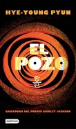 El Pozo. Premio Shirley Jackson 2017 ( Novela de Terror) / The Hole. Shirley Jackson Award 2017 (a Horror Novel)