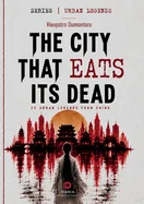 The City That Eats Its Dead: 23 urban legends from China