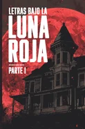 Letras bajo la luna roja, parte 1: Antologia de terror y misterio — photo 2