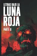 Letras bajo la luna roja, parte 2: Antologia de terror y misterio — photo 2