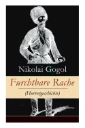 Furchtbare Rache (Horrorgeschichte): Eine verzweigte Rachegeschichte aus der Welt der Kosaken (Gruselklassiker)