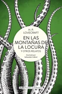 En Las Montanas de la Locura: Y Otros Relatos