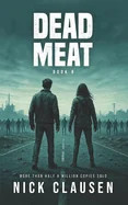 Dead Meat 6: A Zombie Apocalypse Thriller