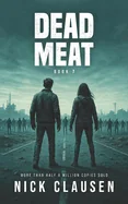 Dead Meat 7: A Zombie Apocalypse Thriller