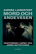 Mord och andevasen: Hastfordska vapnet och andra nattstycken
