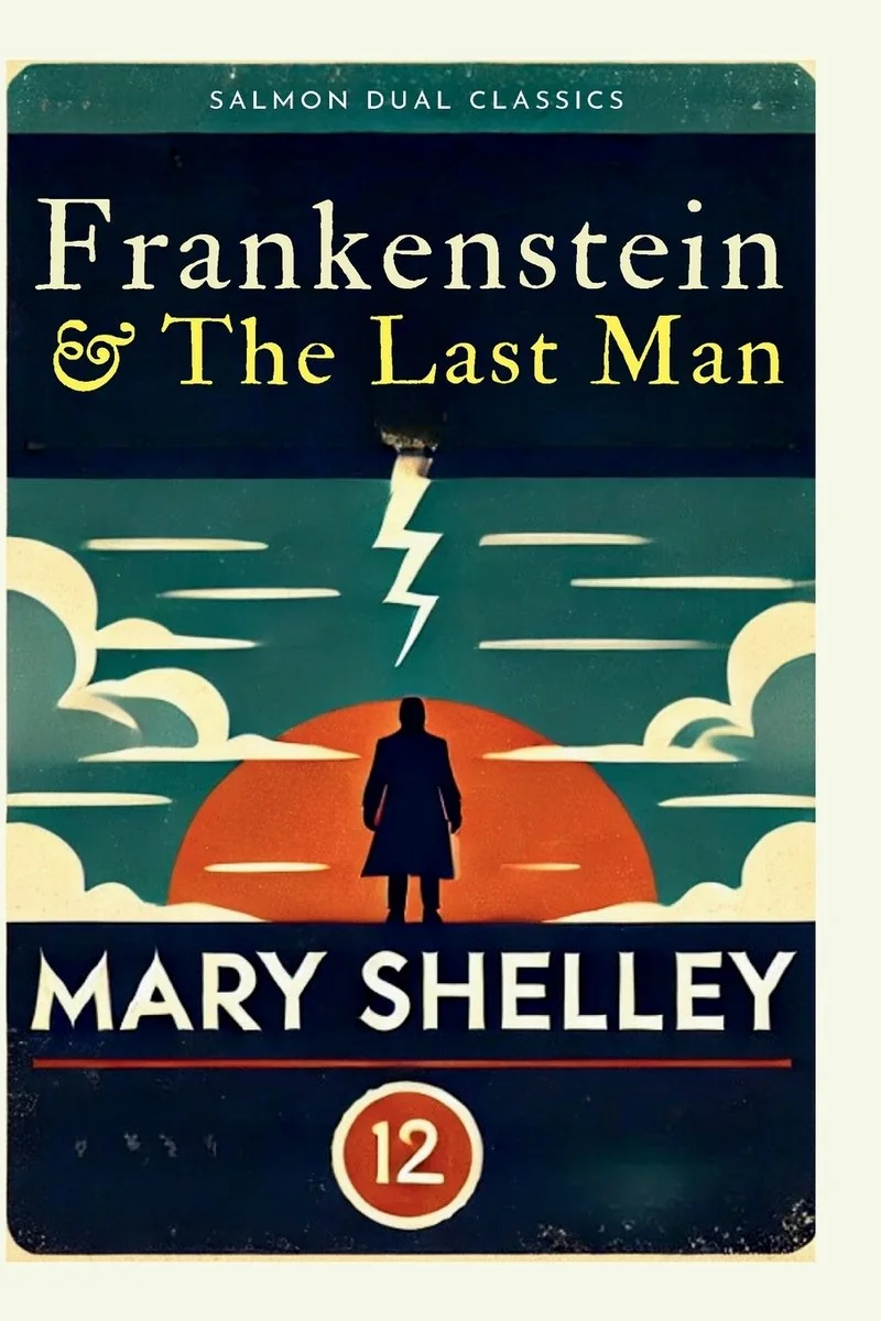 Salmon Dual Classics: Frankenstein & The Last Man (Original, Unabridged Classic) — photo 2