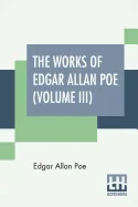 The Works Of Edgar Allan Poe (Volume III): The Raven Edition
