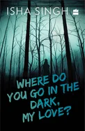 Where Do You Go in the Dark, My Love? — Ghost Stories