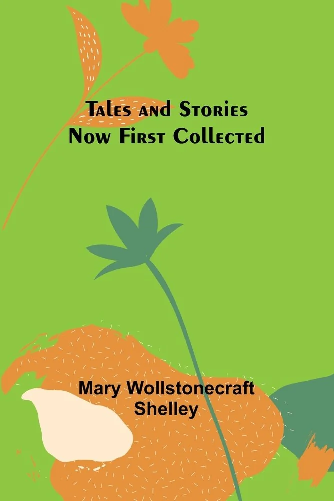 Tales and Stories Now First Collected — photo 2