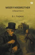 Miser Farebrother A Novel Vol. II