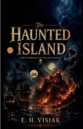 The Haunted Island (Illustrated, Refined and Edited)