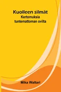 Kuolleen silmat: Kertomuksia tuntemattoman ovilta