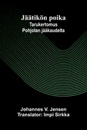Jaatikon poika: Tarukertomus Pohjolan jaakaudelta