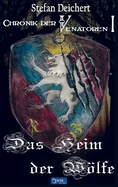 Das Heim der Wolfe: Chronik der Venatoren I