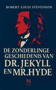De Zonderlinge Geschiedenis van Dr. Jekyll en Mr. Hyde: Een tijdloze gotische roman over goed en kwaad