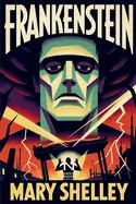 Frankenstein: of de moderne Prometheus - Volledige Nederlandse vertaling Klassieke gotische roman ...