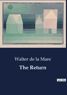 The Return: A Mysterious transition and Its Consequences