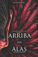 Arriba Sin Alas: Y otros relatos